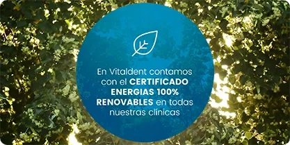 Certificado de Energías 100% Renovables en todas nuestras clínicas Vitaldent